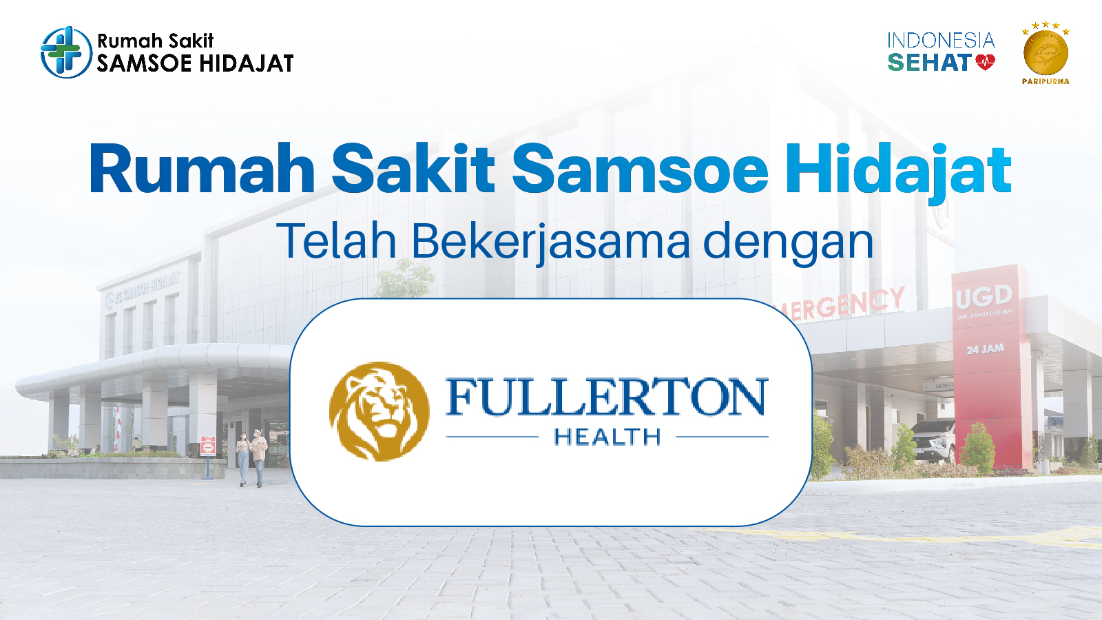 RS Samsoe Hidajat Resmi Bermitra dengan Fullerton Health Indonesia